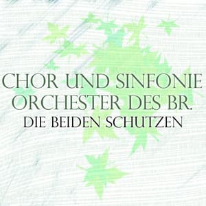 Die Beiden Schutzen - Albert Lortzing