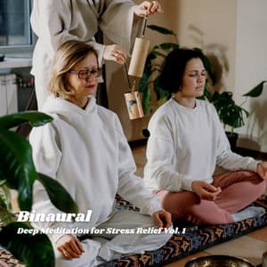 Binaural: Deep Meditation for Stress Relief Vol. 1 - Meditation Music