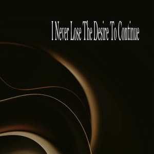 I Never Lose The Desire To Continue - Sleeping Music