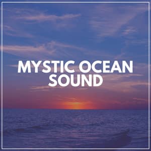 Mystic Ocean Sound - Natural Sounds