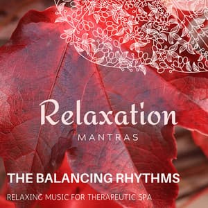 The Balancing Rhythms - Relaxing Music for Therapeutic Spa - Zen Healing Melodies