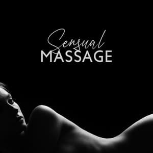 Sensual Massage – Soft and Calm New Age Music for Deep Pleasure - Erotic Massage Music Ensemble