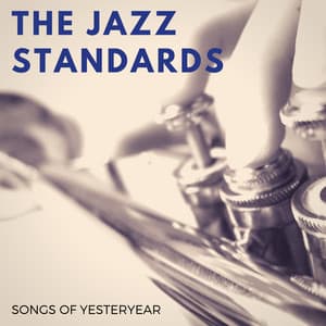 Songs of Yesteryear - The Jazz Standards