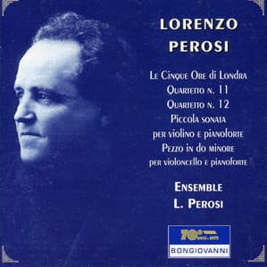 Perosi: String Quartets Nos. 11 & 12, Piccola Sonata & Le cinque ore di Londra - Lorenzo Perosi