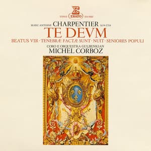 Charpentier: Te Deum, Beatus vir, Tenebrae factae sunt & Seniores populi - Marc-Antoine Charpentier