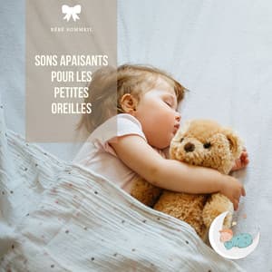 Sons apaisants pour les petites oreilles - Bébé Sommeil