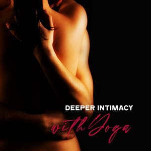 Deeper Intimacy with Soft Awakening - Yanna Dream