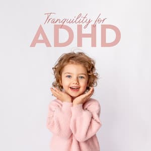 Tranquility for ADHD - Dean Forest