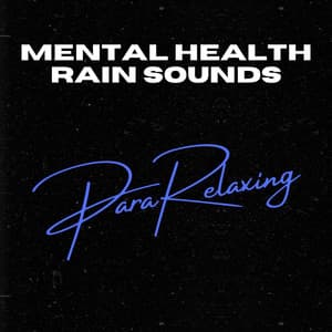 Mental Health Rain Sounds - Rain Sounds Sleep