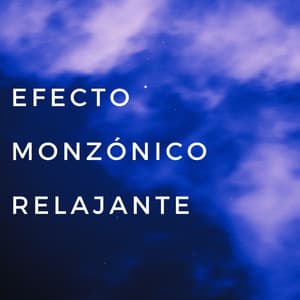 Efecto Monzónico Relajante - Lluvia - Lluvia de primavera
