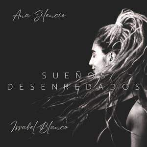 Sueños Desenredados: Raíces en el Aire - Ana Silencio