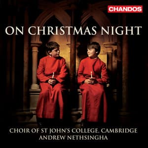 On Christmas Night - Choir of St. John's College, Cambridge