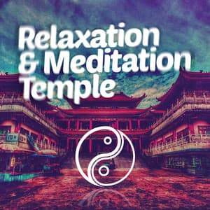 Relaxation & Meditation Temple - Relaxation Music