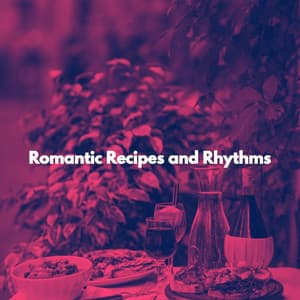 Romantic Recipes and Rhythms - Slow Smooth Jazz