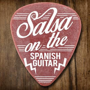 Salsa on the Spanish Guitar - Salsa All Stars
