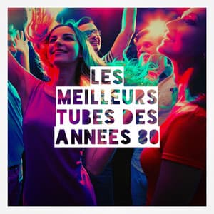Les meilleurs tubes des années 80 - Tubes De L'Eté