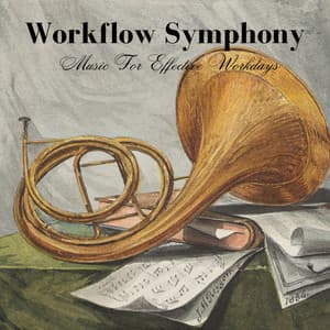 Workflow Symphony: Music For Effective Workdays - Ambient Tech