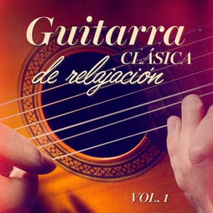 Guitarra clásica de relajación, Vol. 1 - Guitarra Clásica Española