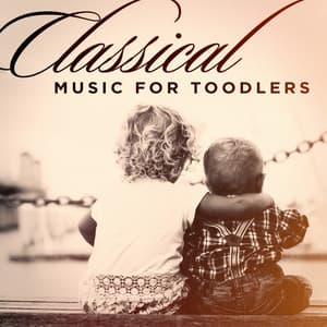 Classical Music for Toddlers - Classical Chillout Radio