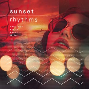 Sunset Rhythms - Chill Out Beach Party Ibiza