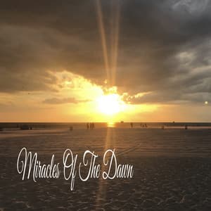 Miracles Of The Dawn - Relaxing Music
