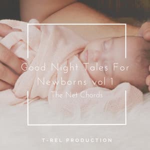 Good Night Tales For Newborns, Vol. 1 - The Net Chords