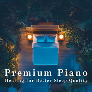 Premium Piano Healing for Better Sleep Quality - Relax α Wave