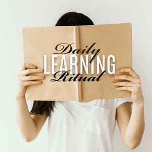 Daily Learning Ritual - Deep Concentration, Good Memory, Reduce Stress, New Age Music to Calm Down, Easy Learning, Reading Music, Concentration Songs - Reading and Studying Music