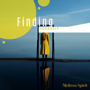 Finding Yourself: Bring More Calm and Harmony Into Your Life, Clear Your Mind, Connect with Your True Self - Melissa Spirit