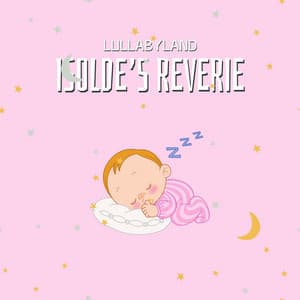 Isolde’s Reverie - Lullabyland
