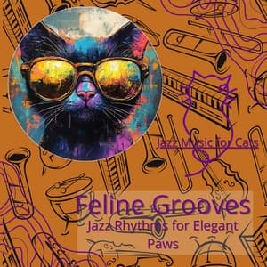 Feline Grooves: Jazz Rhythms for Elegant Paws - Jazz Music for Cats