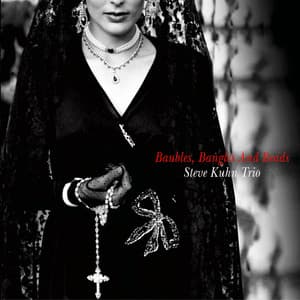 Baubles, Bangles And Beads - Steve Kuhn Trio