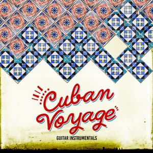 Cuban Voyage - Guitar Instrumentals