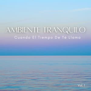 Ambiente Tranquilo: Cuando El Tiempo De Té Llama Vol. 1 - Vaca helada