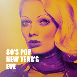 80's Pop New Year's Eve - Ultimate Pop Hits