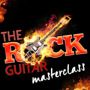 The Rock Guitar Masterclass - The Rock Masters