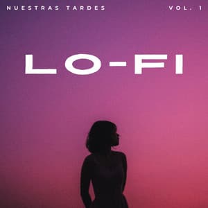 Lofi: Nuestras Tardes Vol. 1 - Lofiwaala
