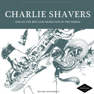 One Of The Best Jazz Musicians In The World - Charlie Shavers