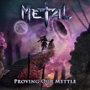 Proving Our Mettle - Metal