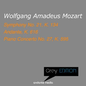 Grey Edition - Mozart: Symphony No. 21, K. 134 & Piano Concerto No. 27, K. 595 - Wolfgang Amadeus Mozart