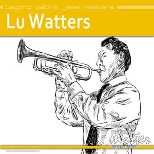 Beyond Patina Jazz Masters: Lu Watters - Lu Watters