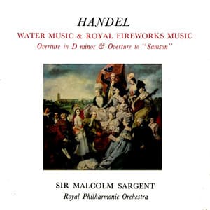 Water Music & Royal Fireworks Music - George Frideric Handel