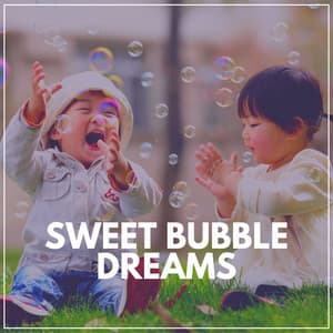 Sweet Bubble Dreams - Deep Sleep Music Maestro