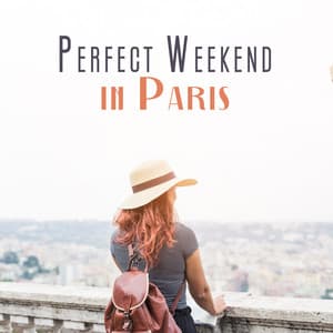 Perfect Weekend in Paris: Classic Chill Jazz - Jazz Instrumental Music Academy
