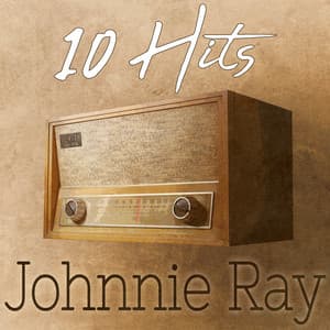 10 Hits of Johnnie Ray - Johnnie Ray