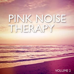 Pink Noise Therapy, Vol. 2 - Pink Noise Therapy