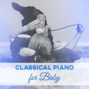 Classical Piano for Baby – Brilliant Songs, Development Child, Educational Sounds - Baby Mozart Orchestra