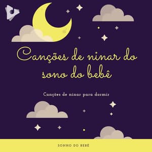 Canções de Ninar do Sono do Bebê - Canções de ninar para dormir