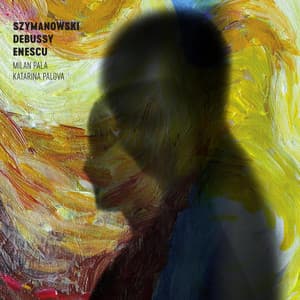 Szymanovski – Debussy – Enescu - Milan Pala