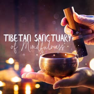 Tibetan Sanctuary of Mindfulness: Mystical and Spiritual Trance, Transformation and Miracles, DNA Repair - Asian Music Sanctuary